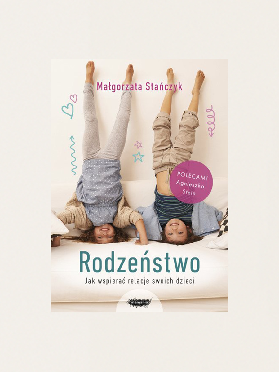 Rodzeństwo. Jak wspierać relacje swoich dzieci