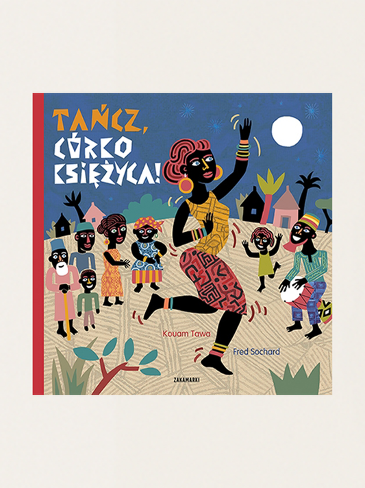Tańcz, Córko Księżyca!