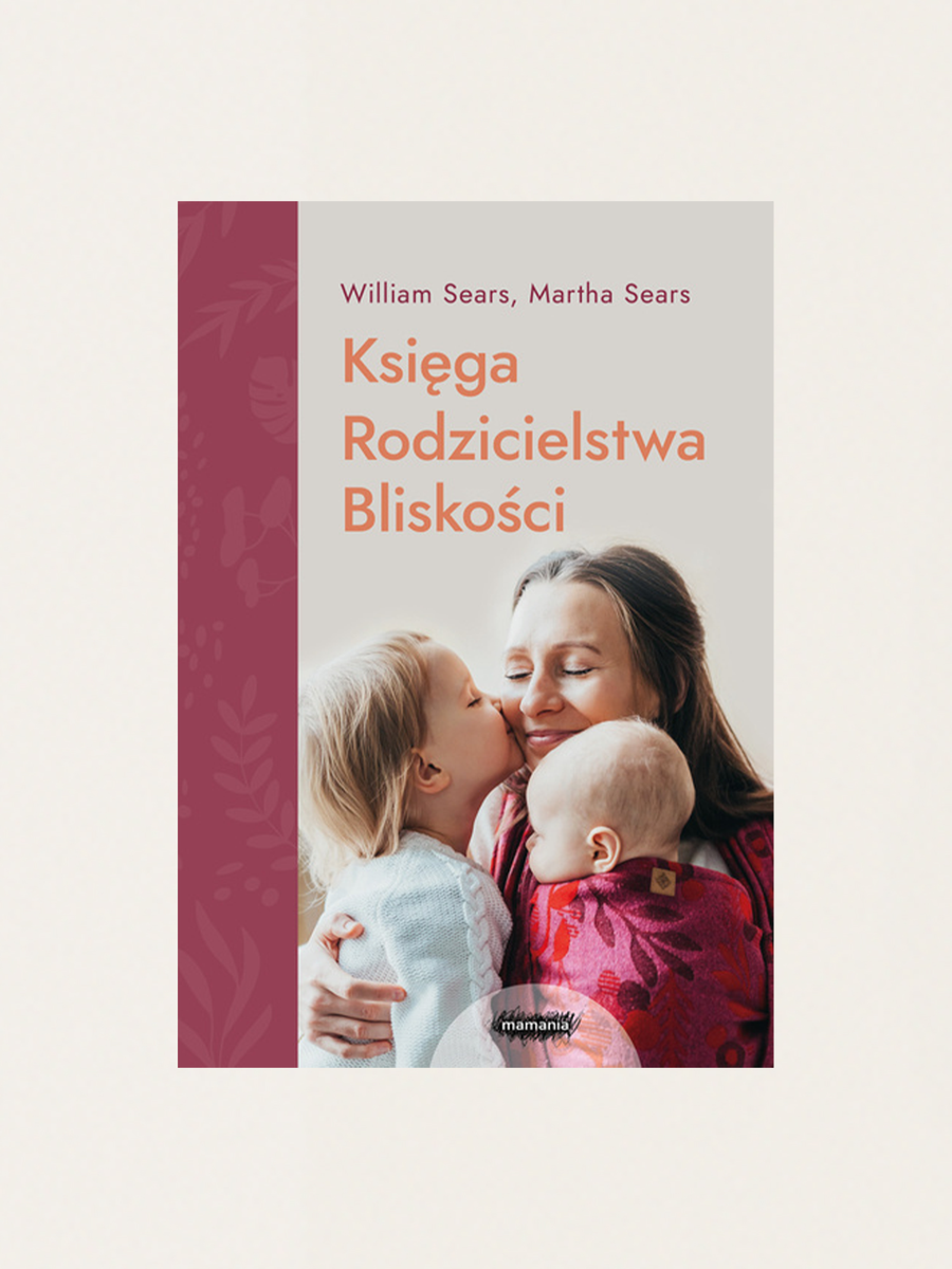 Księga rodzicielstwa bliskości. Wyd. 2